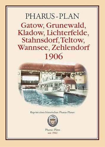 Beispielbild fr Pharus-Plan Gatow, Grunewald, Kladow, Lichterfelde, Stahnsdorf, Teltow, Wannsee, Zehlendorf 1906 - Reprint eines historischen Pharus-Planes zum Verkauf von PRIMOBUCH