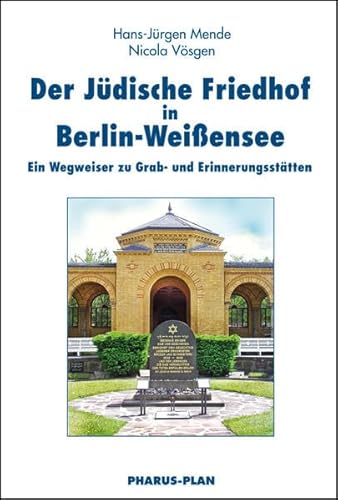 Beispielbild fr Der Jdische Friedhof in Berlin-Weiensee: Ein Wegweiser zu Grab- und Erinnerungssttten. zum Verkauf von Antiquariat Bernhardt