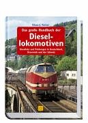 Imagen de archivo de Das groe Handbuch der Diesellokomotiven. Dieselloks und -triebwagen in Deutschland, sterreich und der Schweiz a la venta por Ostmark-Antiquariat Franz Maier