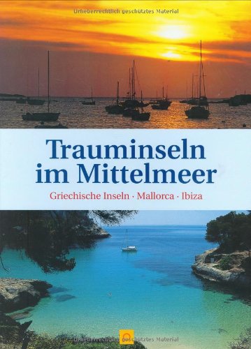 Imagen de archivo de Trauminseln im Mittelmeer. Griechische Inseln - Mallorca - Ibiza a la venta por medimops