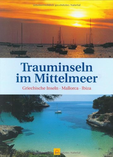 Stock image for Trauminseln im Mittelmeer. Griechische Inseln - Mallorca - Ibiza for sale by medimops