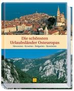 Beispielbild fr Die schnsten Urlaubslnder Osteuropas. Slowenien, Kroatien, Bulgarien, Rumnien zum Verkauf von medimops