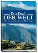 Stock image for Das Dach der Welt. Himalaya und Karakorum - Tibet - Nepal for sale by medimops