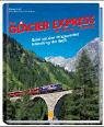 Der Glacier Express: St. Moritz - Zermatt. Rund um den langsamsten Schnellzug der Welt. - Schönborn, Hans B; Gohl, Ronald