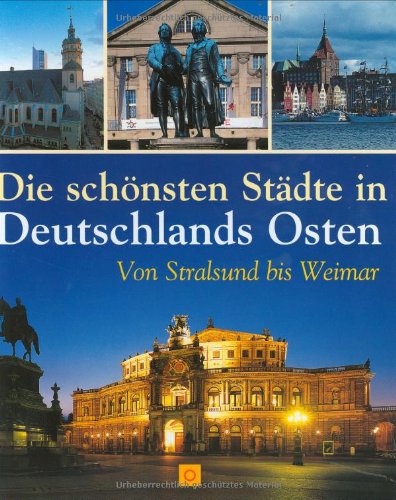 Beispielbild fr Die schnsten Stdte in Deutschlands Osten. Von Stralsund bis Weimar zum Verkauf von medimops