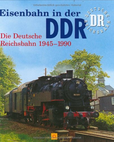 9783865170804: Eisenbahn in der DDR: Die Deutsche Reichsbahn 1949-1990