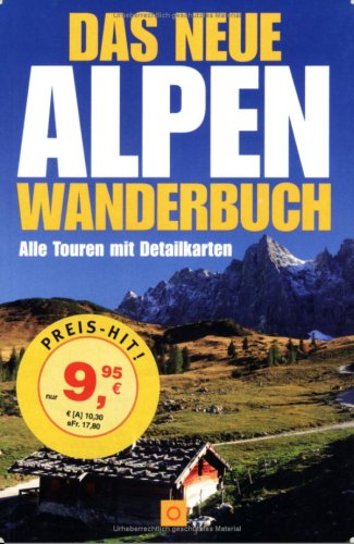 9783865170835: Das neue Alpenwanderbuch: Alle Touren mit Detailkarten