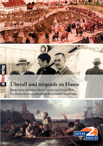 Beispielbild fr berall und nirgends zu Hause: Emigranten zwischen Altem Europa und Neuer Welt zum Verkauf von medimops