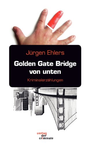 Golden Gate Bridge von unten (German Edition) (9783865200365) by Ehlers, JÃ¼rgen