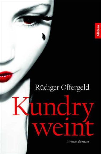 9783865200921: Kundry weint: Ein Bayreuth-Roman