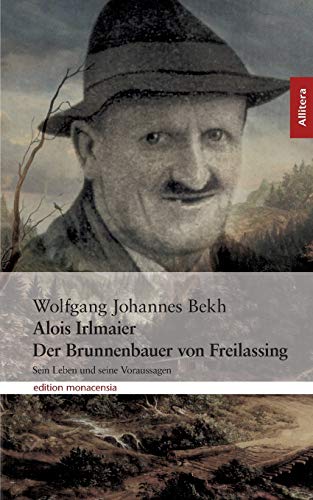 Beispielbild fr Alois Irlmaier: Der Brunnenbauer von Freilassing zum Verkauf von medimops