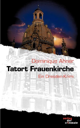 Beispielbild fr Tatort Frauenkirche: Ein Dresden-Krimi zum Verkauf von medimops