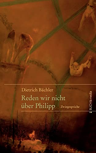 9783865202406: Reden wir nicht über Philipp: Zwiegespräche - AbeBooks ...
