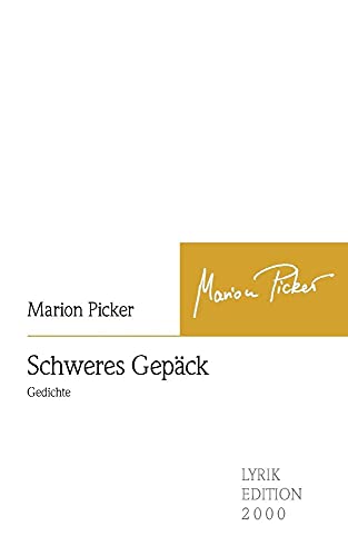 Schweres Gepäck: Gedichte - Picker, Marion