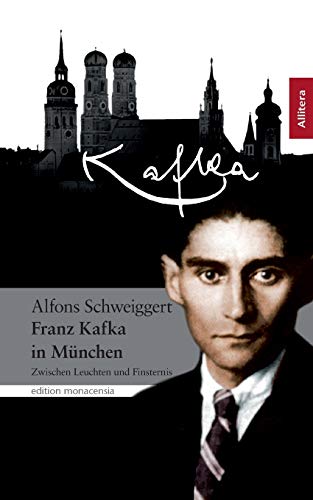Stock image for Kafka in München: Zwischen Leuchten und Finsternis for sale by medimops