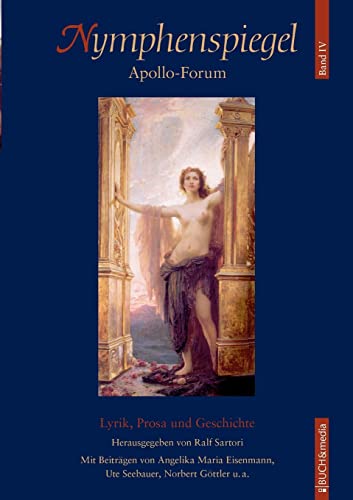 Stock image for Nymphenspiegel IV Apolloforum: Lyrik, Prosa und Geschichte for sale by Norbert Kretschmann