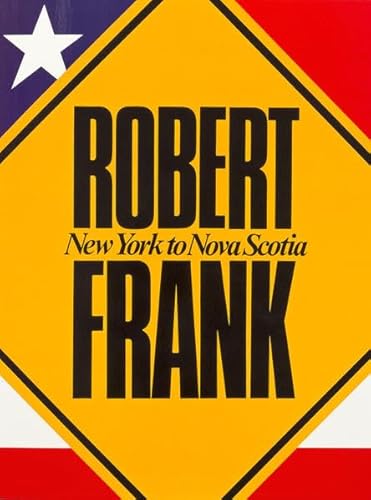 Imagen de archivo de Robert Frank: New York to Nova Scotia a la venta por KULTURAs books