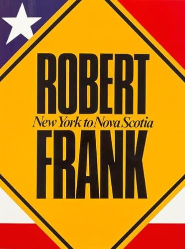 9783865210135: Robert Frank New York to Nova Scotia /anglais