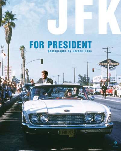 9783865210647: JFK For President: Photographs by Cornell Capa