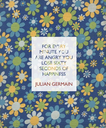 Beispielbild fr Julian Germain: For every minute you are angry you lose sixty seconds of happiness zum Verkauf von castlebooksbcn