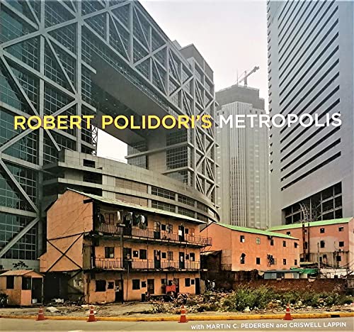 9783865210784: Robert Polidori's Metropolis: With Martin C. Pedersen and Criswell Lappin