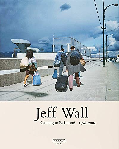 Jeff Wall: Catalogue RaisonnÃ© 1978-2004 (9783865211361) by ChÃ©vrier, Jean-FranÃ§ois