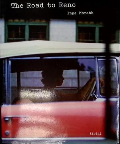 Inge Morath: The Road to Reno (9783865212030) by Lucy Raven