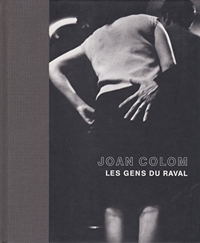 Joan Colom, les gens du Raval - [exposition, Paris, Fondation Henri Cartier-Bresson, 25 avril-30 juillet 2006, Essen, Museum Folkwan (9783865212139) by [???]