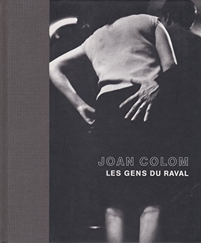 9783865212139: Joan Colom, les gens du Raval - [exposition, Paris, Fondation Henri Cartier-Bresson, 25 avril-30 juillet 2006, Essen, Museum Folkwan