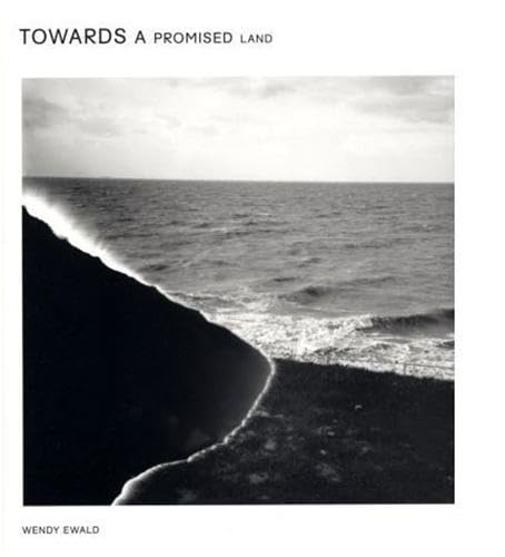 Imagen de archivo de Wendy Ewald: Towards A Promised Land a la venta por GF Books, Inc.