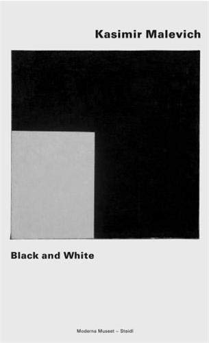 Imagen de archivo de Kasimir Malevich: Black and White: Suprematist Composition (1915) a la venta por Tim's Used Books  Provincetown Mass.
