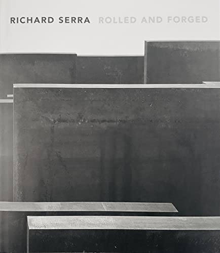 Stock image for Richard Serra: Rolled and Forged (English) for sale by Antiquariat UEBUE