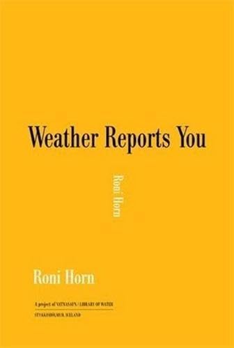 Stock image for Roni Horn: Weather Reports You for sale by Books Unplugged