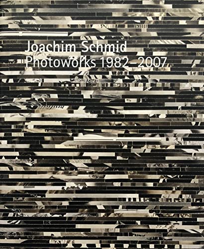 Stock image for Joachim Schmid : Photoworks 1982-2007 for sale by Better World Books Ltd