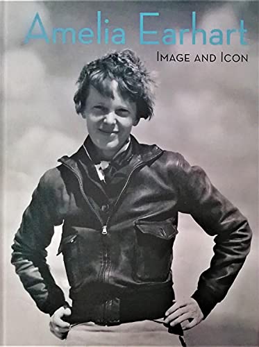 Imagen de archivo de Amelia Earhart: Image and Icon a la venta por Housing Works Online Bookstore