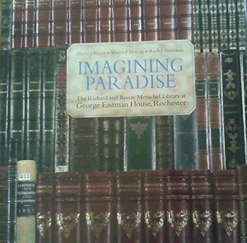 Beispielbild fr Imagining Paradise. The Richard and Ronay Menschel Library at George Eastman House, Rochester zum Verkauf von Pallas Books Antiquarian Booksellers