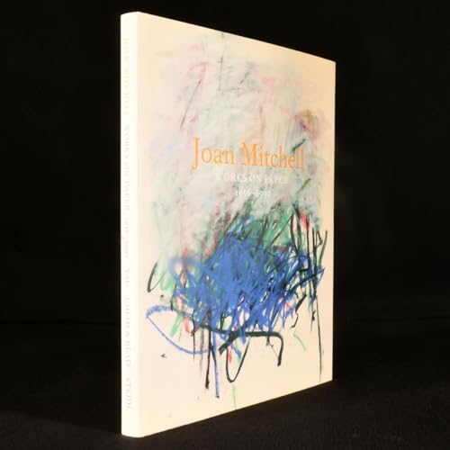 Joan Mitchell: Works on Paper 1956-1992 - Yau, John