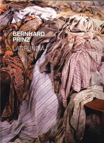 9783865214874: Bernhard Prinz: Latifundia: Latifundia : photographic work 1983-2008