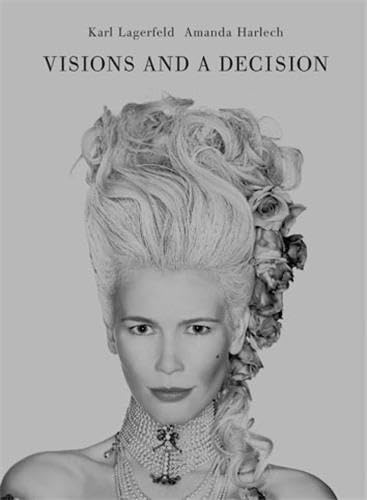 Imagen de archivo de Karl Lagerfeld & Amanda Harlech: Visions and a Decision a la venta por Daedalus Books