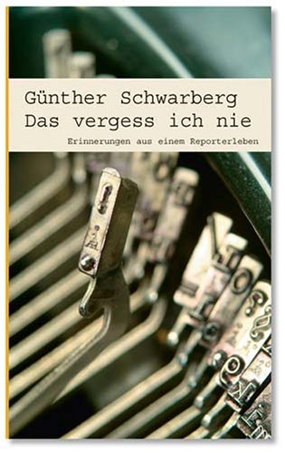 Das vergess ich nie (9783865215604) by GÃ¼nther Schwarberg