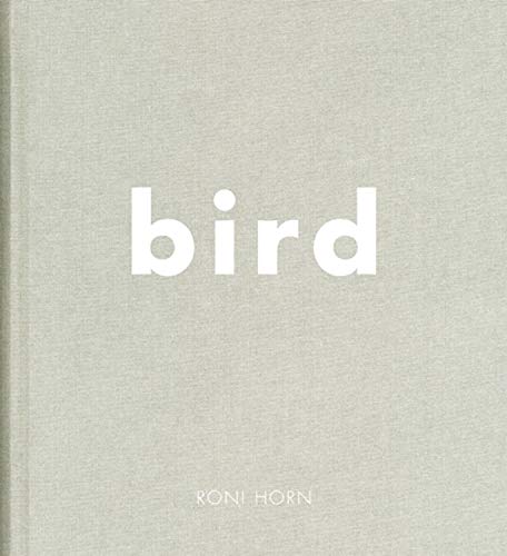Beispielbild fr Roni Horn: Bird zum Verkauf von Revaluation Books