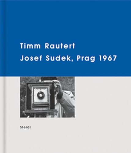 Imagen de archivo de Timm Rautert: Josef Sudek, Prag 1967 a la venta por Midtown Scholar Bookstore