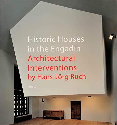 9783865217202: Hans-Jrg Ruch: Historic Houses in the Engadin: Architectural Interventions by Hans-Jrg Ruch