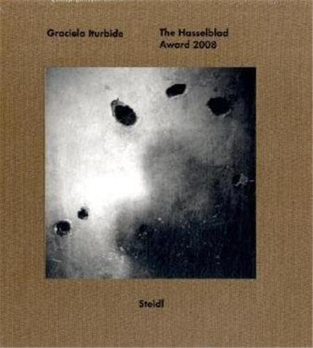 Graciela Iturbide: The Hasselblad Award 2008 (9783865217332) by Westerbeck, Colin