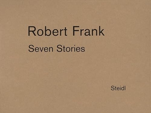 ROBERT FRANK: SEVEN STORIES - Rare Pristine/Shrinkwrapped Copy of The First Edition/First Printing: Signed by Robert Frank - ONLY SIGNED COPY ONLINE - Frank, Robert