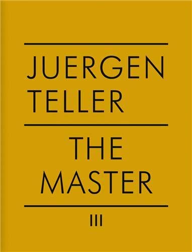 Beispielbild fr Juergen Teller: The Master III zum Verkauf von Vibes & Scribes