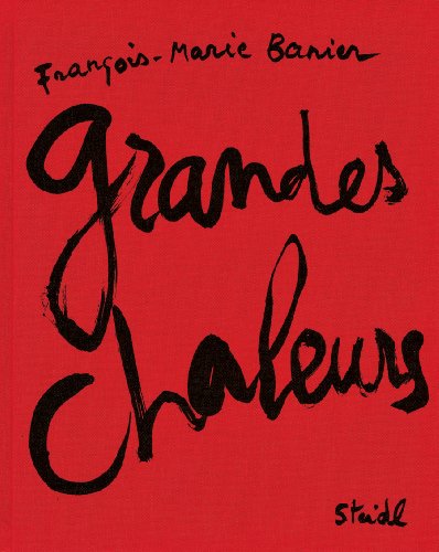 Imagen de archivo de François-Marie Banier: Grandes Chaleurs (STEIDL LG) a la venta por Midtown Scholar Bookstore