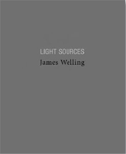 9783865218599: James Welling: Light Sources: Photographs 1977-2005: Light Sources: 1992-2005
