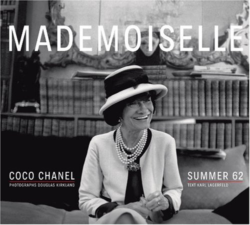 Stock image for Mademoiselle: Coco Chanel/Summer 62: Photographs by Douglas Kirkland for sale by ZBK Books