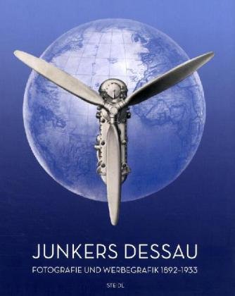 Beispielbild fr Junkers Dessau - Fotografie und Werbegrafik 1892-1933 zum Verkauf von EPICERIE CULTURELLE